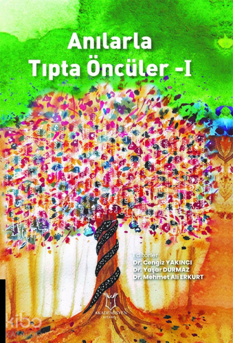 Anılarla Tıpta Öncüler-I - Kitapiks.com