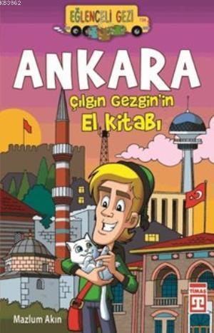 Ankara; Çılgın Gezgin'in El Kitabı - Kitapiks.com