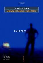Ankara-İstanbul Karatreni - Kitapiks.com