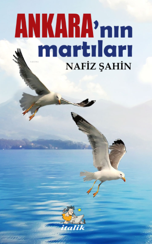 Ankara'nın Martıları - Kitapiks.com