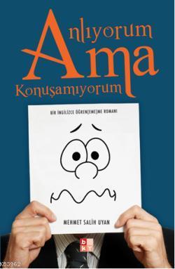Anlıyorum Ama Konuşamıyorum; Bir İngilizce Öğren(eme)me Romanı - Kitap