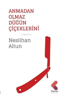 Anmadan Olmaz Düğün Çiçeklerini - Kitapiks.com
