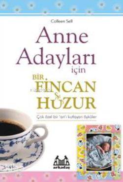 Anne Adayları İçin Bir Fincan Huzur - Kitapiks.com