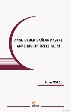 Anne Bebek Bağlanması Ve Anne Kişilik Özellikleri - Kitapiks.com