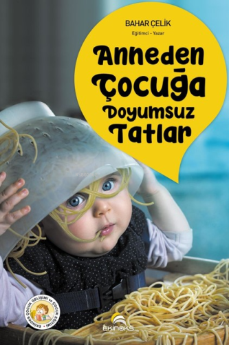 Anneden Çocuğa Doyumsuz Tatlar - Kitapiks.com