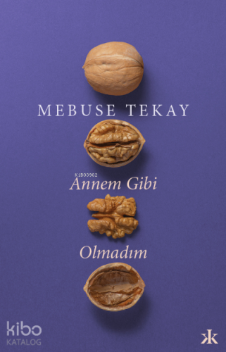Annem Gibi Olmadım - Kitapiks.com