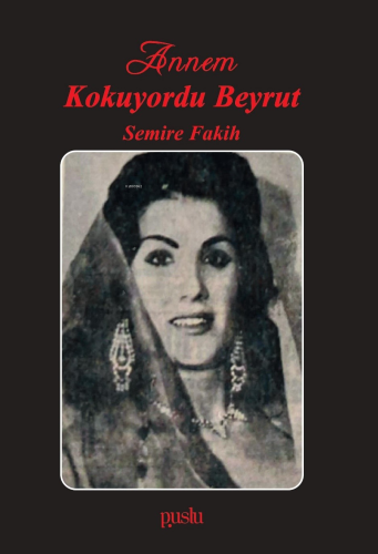 Annem Kokuyordu Beyrut - Kitapiks.com