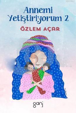Annemi Yetiştiriyorum -2 - Kitapiks.com
