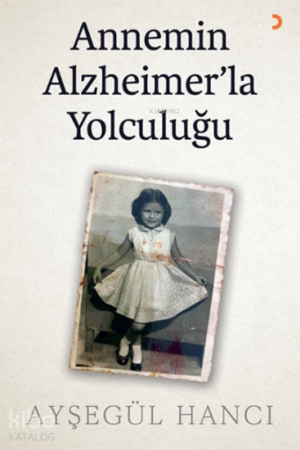 Annemin Alzheimer’la Yolculuğu - Kitapiks.com
