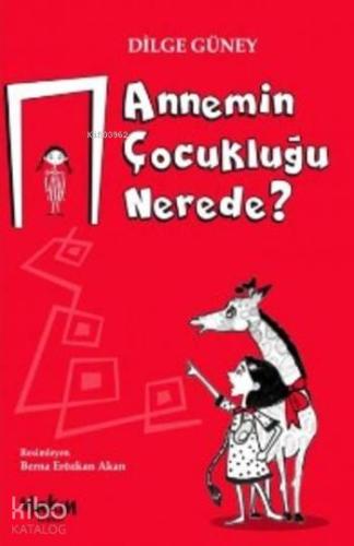 Annemin Çocukluğu Nerede - Kitapiks.com