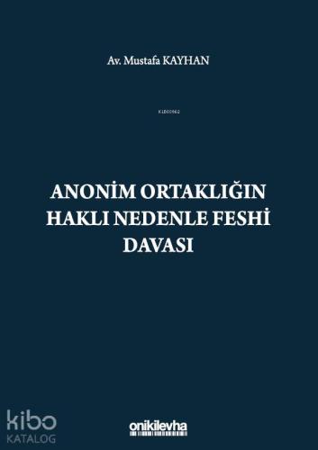 Anonim Ortaklığın Haklı Nedenle Feshi Davası - Kitapiks.com