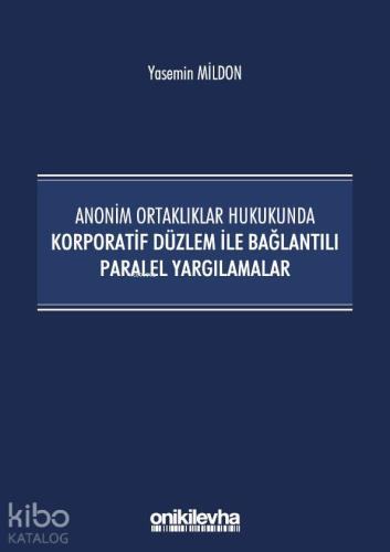 Anonim Ortaklıklar Hukukunda Korporatif Düzlem ile Bağlantılı Paralel 