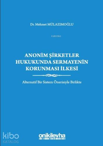 Anonim Şirketler Hukukunda Sermayenin Korunması İlkesi - Kitapiks.com