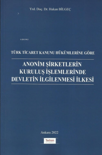 Anonim Şirketlerin Kuruluş İşlemlerinde Devletin İlgilenmesi İlkesi - 