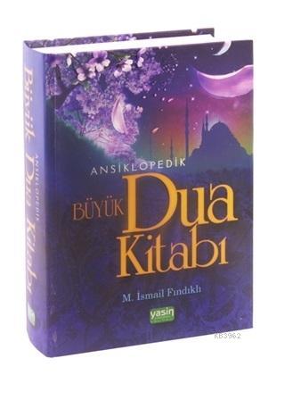 Ansiklopedik Büyük Dua Kitabı Türkçe Okunuşu ve Meali ile - Kitapiks.c