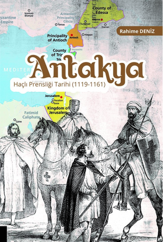 Antakya Haçlı Prensliği Tarihi (1119- 1161) - Kitapiks.com