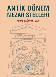 Antik Dönem Mezar Stelleri - Kitapiks.com