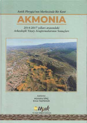 Antik Phrygia'nın Merkezinde Bir Kent Akmonia - Kitapiks.com