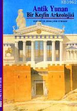 Antik Yunan; Bir Keşfin Arkeolojisi - Kitapiks.com
