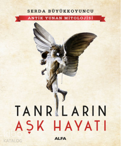Antik Yunan Mitolojisi Tanrıların Aşk Hayatı - Kitapiks.com