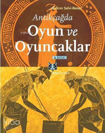 Antikçağda Oyun ve Oyuncaklar - Kitapiks.com