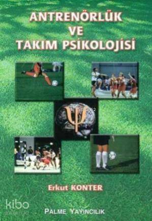 Antrenörlük ve Takım Psikolojisi - Kitapiks.com