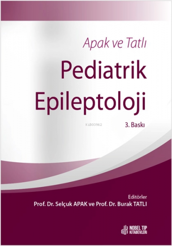 Apak Ve Tatlı Pediatrik Epileptoloji - Kitapiks.com