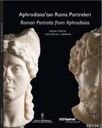 Aphrodisias'tan Roma Portreleri - Kitapiks.com