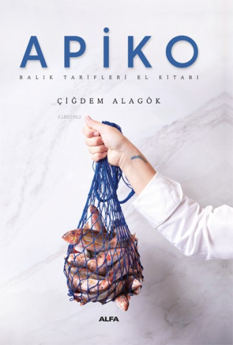 Apiko;Balık Yemekleri El Kitabı - Kitapiks.com