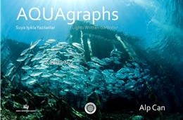 Aquagraphs - Suya Işıkla Yazılanlar - Kitapiks.com