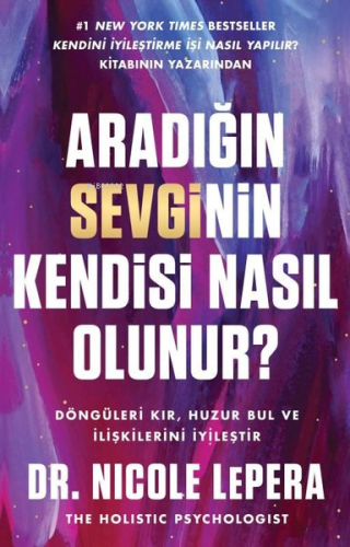 Aradığın Sevginin Kendisi Nasıl Olunur? - Kitapiks.com