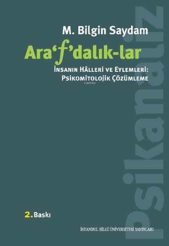 Arafdalıklar;İnsanın Halleri ve Eylemleri: Psikomitolojik Çözümleme - 