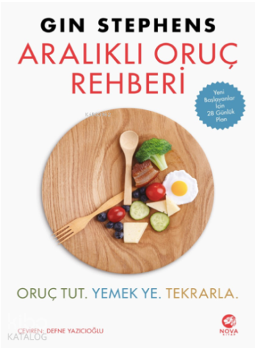 Aralıklı Oruç Rehberi: Oruç Tut. Yemek Ye. Tekrarla - Kitapiks.com