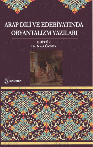 Arap Dili Ve Edebiyatında Oryantalizm Yazıları - Kitapiks.com