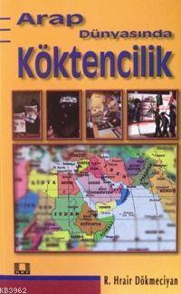 Arap Dünyasında Köktencilik - Kitapiks.com