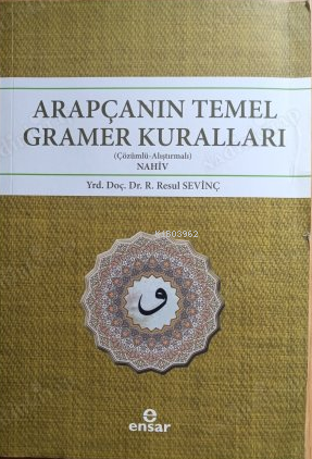 Arapçanın Temel Gramer Kuralları; Çözümlü Alıştırmalı - Nahiv - Kitapi