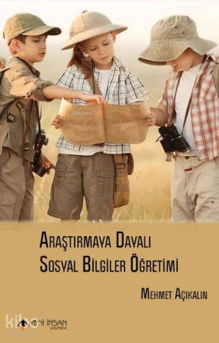 Araştırmaya Dayalı Sosyal Bilgiler Öğretimi - Kitapiks.com
