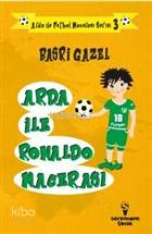 Arda ile Ronaldo Macerası - Arda ile Futbol Macerası Serisi 3 - Kitapi