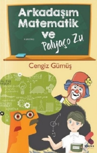 Arkadaşım Matematik ve Palyaço Zu - Kitapiks.com