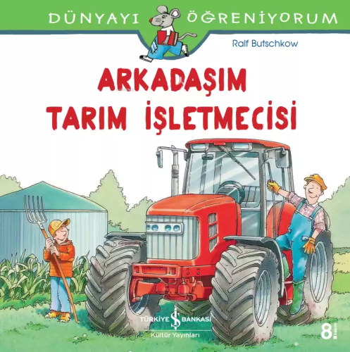 Arkadaşım Tarım İşletmecisi Dünyayı Öğreniyorum - Kitapiks.com