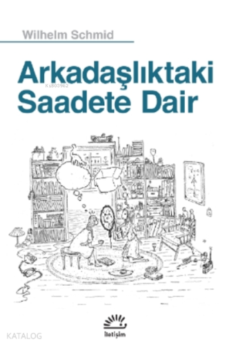Arkadaşlıktaki Saadete Dair - Kitapiks.com