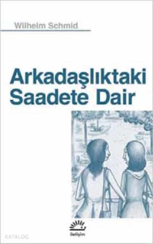 Arkadaşlıktaki Saadete Dair - Kitapiks.com