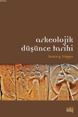 Arkeolojik Düşünce Tarihi - Kitapiks.com
