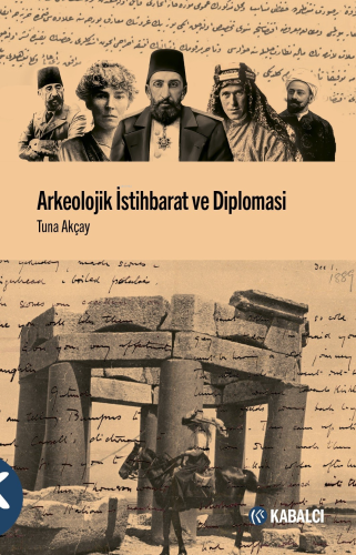 Arkeolojik İstihbarat ve Diplomasi - Kitapiks.com