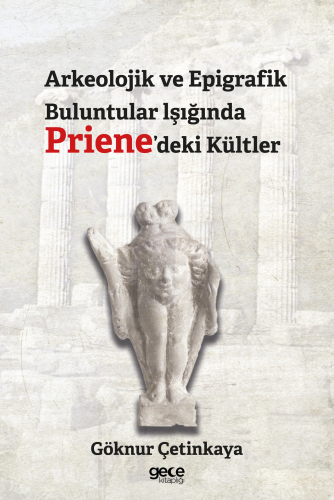 Arkeolojik ve Epigrafik Buluntular lşığında Priene'deki Kültler - Kita