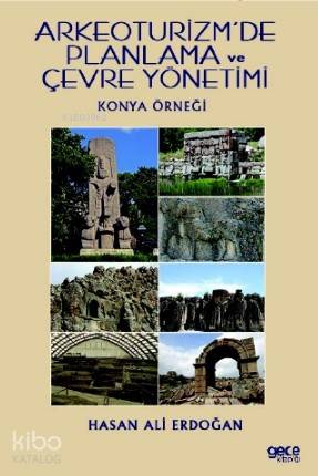 Arkeoturizm'de Planlama ve Çevre Yönetimi; Konya Örneği - Kitapiks.com