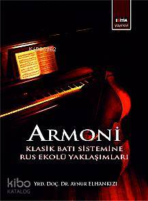 Armoni Klasik Batı Sistemine Rus Ekolü Yaklaşımları - Kitapiks.com