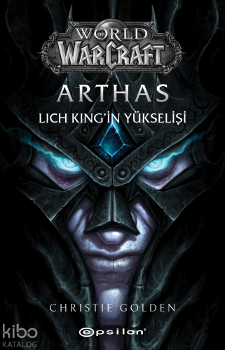Arthas ;Lich King’in Yükselişi - Kitapiks.com