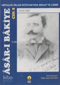 Asar-ı Bakiye 2; Ortaçağ İslam Dünyasında Hesap ve Cebir - Kitapiks.co