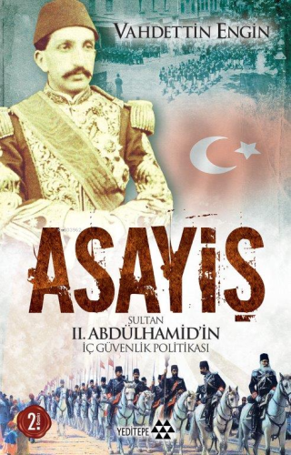 Asayiş; Sultan II. Abdülhamid'in İç Güvenlik Politikası - Kitapiks.com